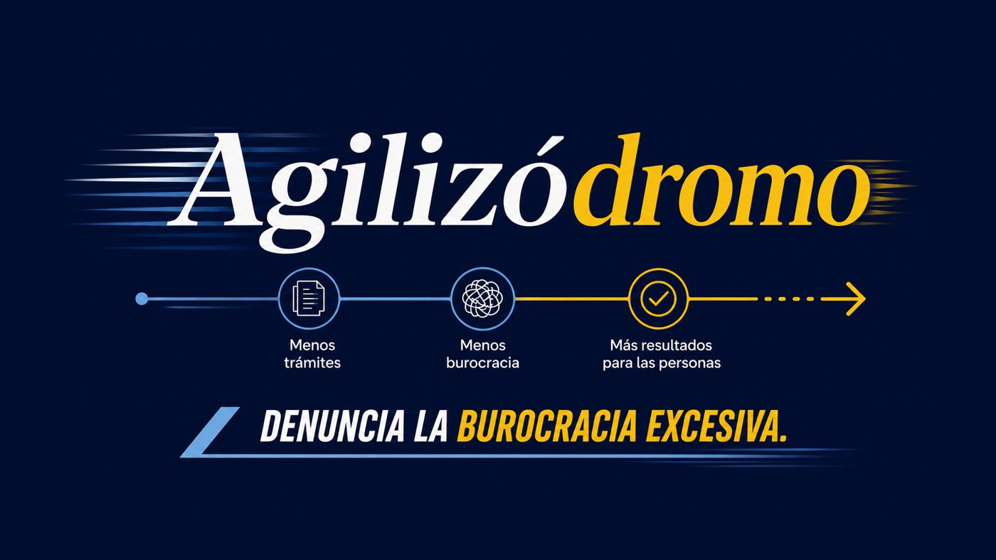 Agilizódromo: menos trámites, menos burocracia, más resultados para las personas